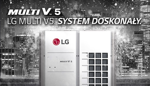 LG Multi V 5 – NOWY DOSKONAŁY SYSTEM KLIMATYZACJI