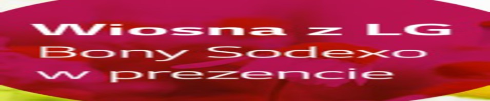 Wiosna z LG, bony Sodexo w prezencie!